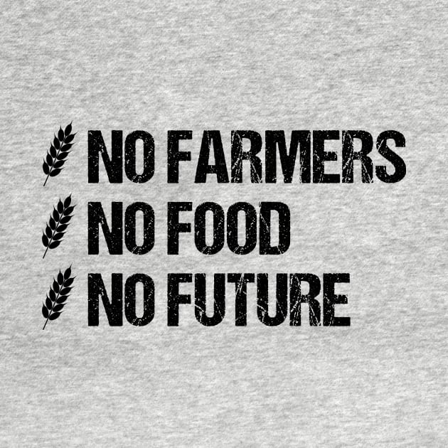 No Farmers No Food No Future Agricultural T-Shirt by Tengelmaker